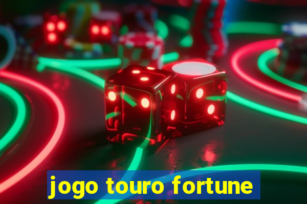 jogo touro fortune